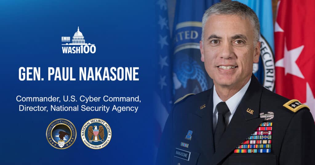 Gen. Paul Nakasone, NSA amp; Cybercom Head, Added to 2019 Wash100 for Leading U.S. Efforts in Cyberspace amp; Protecting U.S. Intellectual Property
