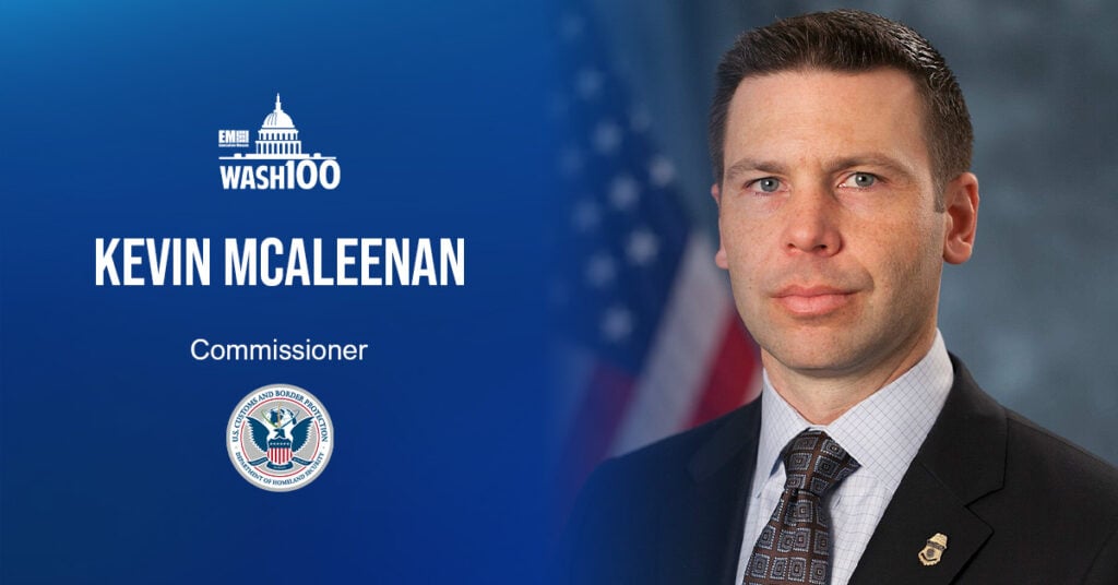Kevin McAleenan, Commissioner of U.S. Customs and Border Protection, Inducted Into 2019 Wash100 for Developing Counterterrorism Strategies and Supporting Border Security Efforts