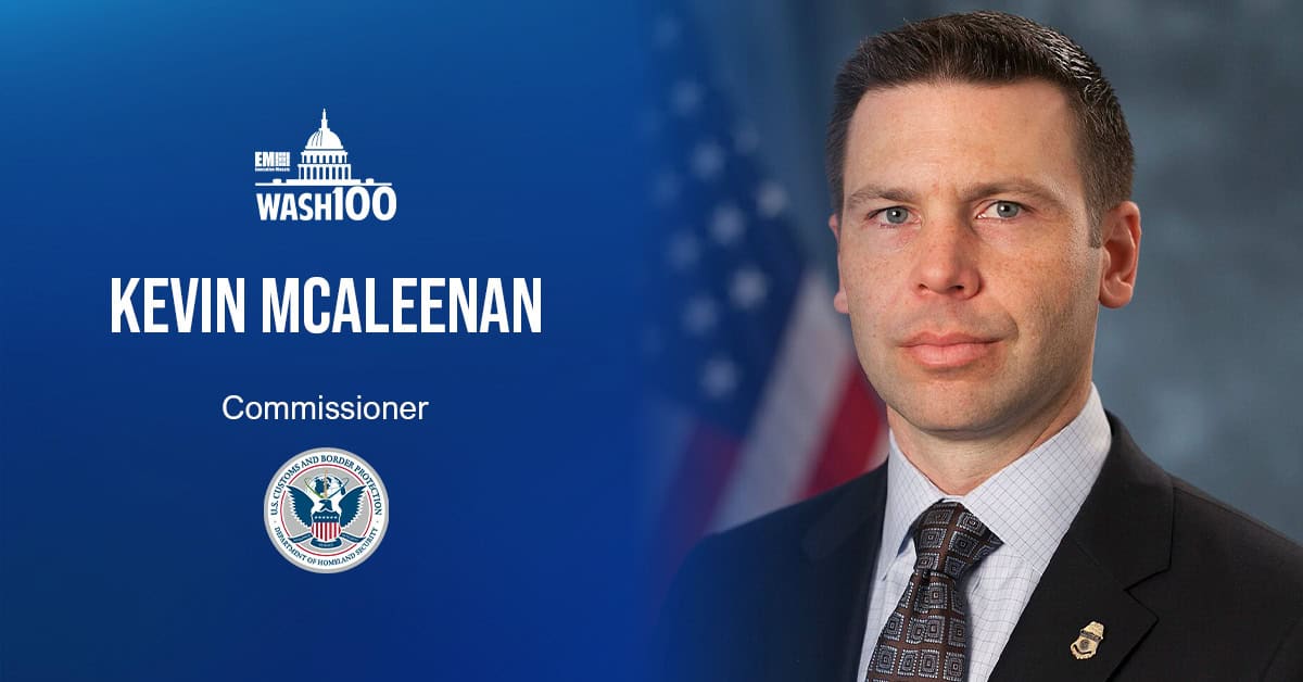 Kevin McAleenan, Commissioner of U.S. Customs and Border Protection, Inducted Into 2019 Wash100 for Developing Counterterrorism Strategies and Supporting Border Security Efforts