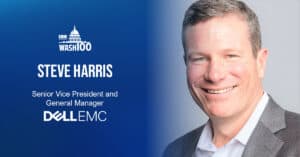 Steve Harris, Dell EMC Federal SVP amp; GM, Inducted Into 2019 Wash100 for Leadership in IT Modernization, Cybersecurity and Cloud Migration Efforts
