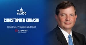 Christopher Kubasik, L3 Technologies CEO, Inducted Into 2019 Wash100 for Expanding Company's Position in Federal Market