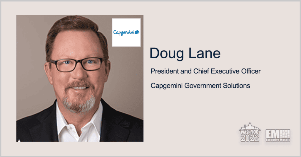 Capgemini Government Solutions CEO Doug Lane Named to 2022 Wash100 for Leading Company's Public Sector Growth, Digital Transformation Advancement