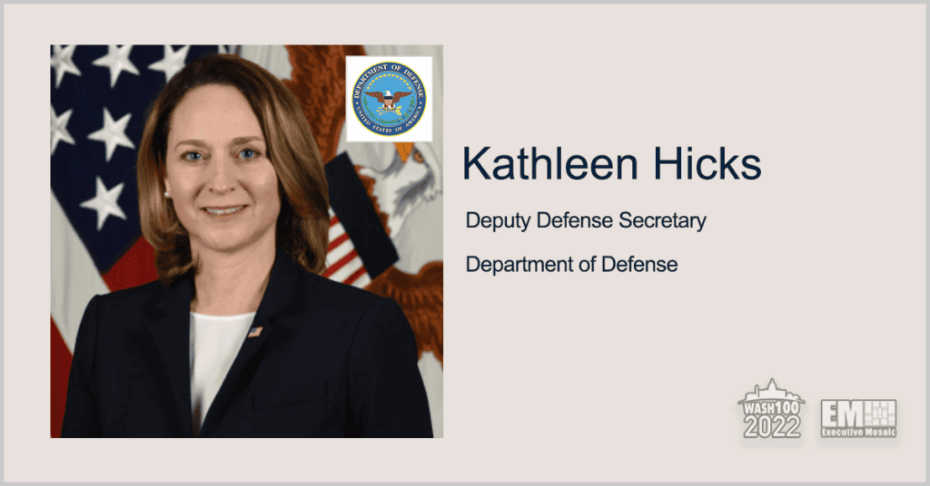 Kathleen Hicks, Deputy Defense Secretary, Named to 2022 Wash100 for Championing DOD AI & Data Innovation