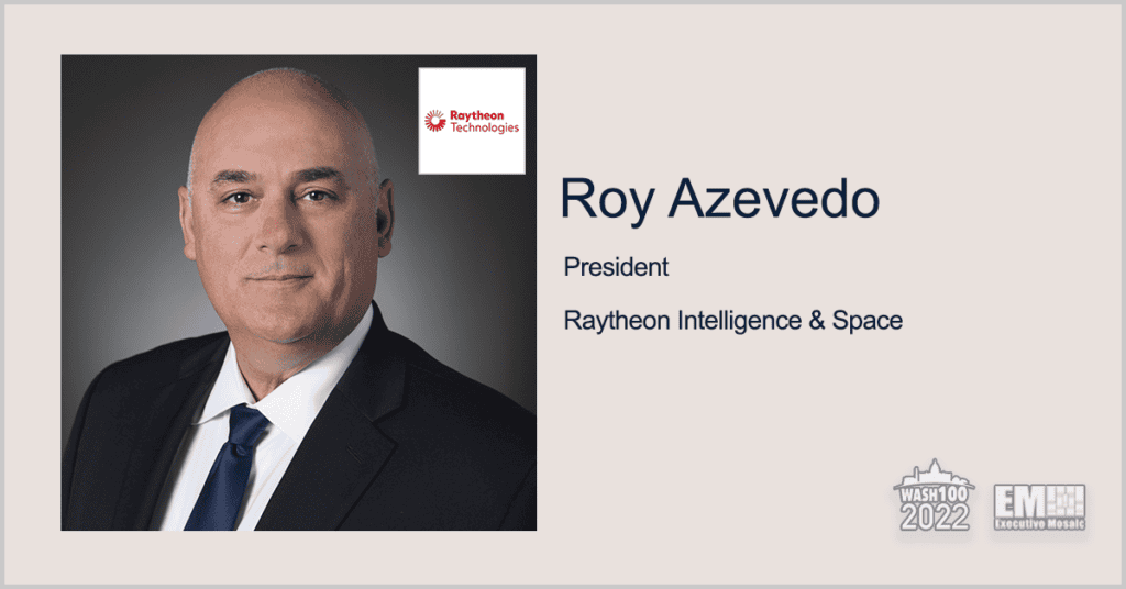 Raytheon Intelligence & Space President Roy Azevedo Receives 3rd Consecutive Wash100 Award