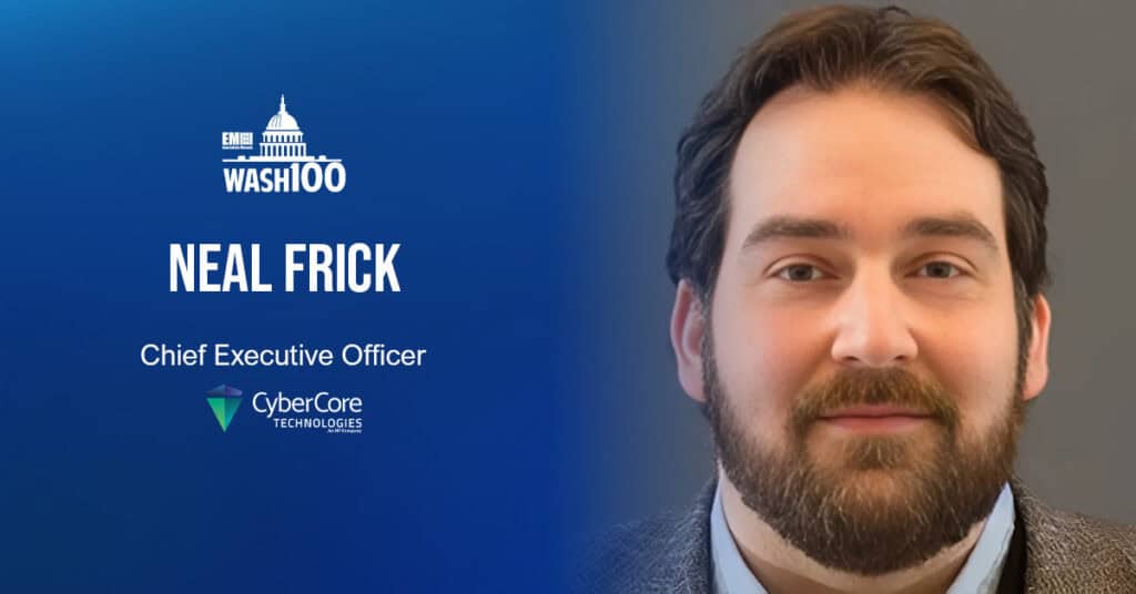 CEO Neal Frick Shares His Growth Goals for CyberCore, Thoughts on Career Development & Supply Chain Risk Mitigation