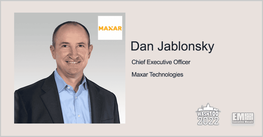 Executive Spotlight: Dan Jablonsky, CEO of Maxar Technologies