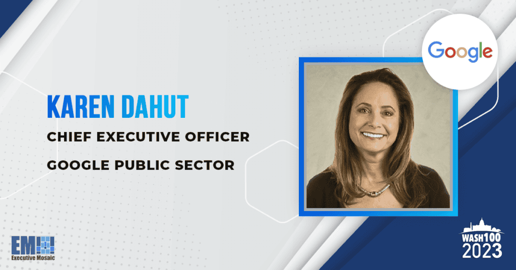 Google Public Sector CEO Karen Dahut Named to 2023 Wash100 for Federal Cloud Delivery Vision