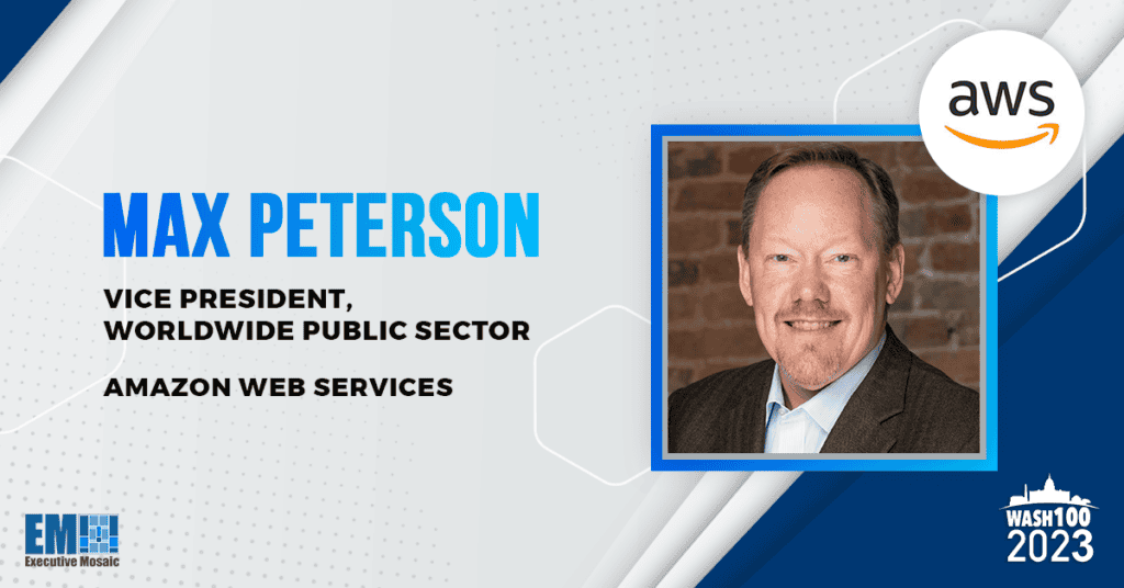 Max Peterson Achieves 2nd Wash100 Recognition for Expanding AWS Federal Offerings & Fostering Industry Partnerships