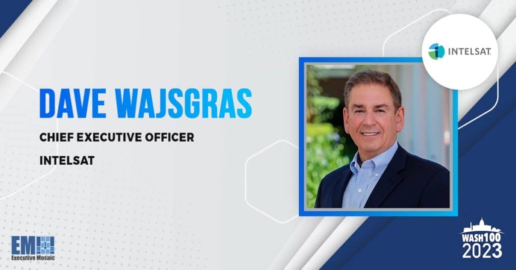 Intelsat CEO Dave Wajsgras Receives 2023 Wash100 Recognition for Satcom Innovation Leadership Efforts