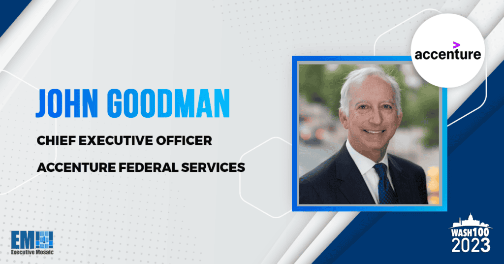 John Goodman, Accenture Federal Services CEO, Earns 6th Wash100 Award for Digital Transformation Support & Apprenticeship Program Leadership