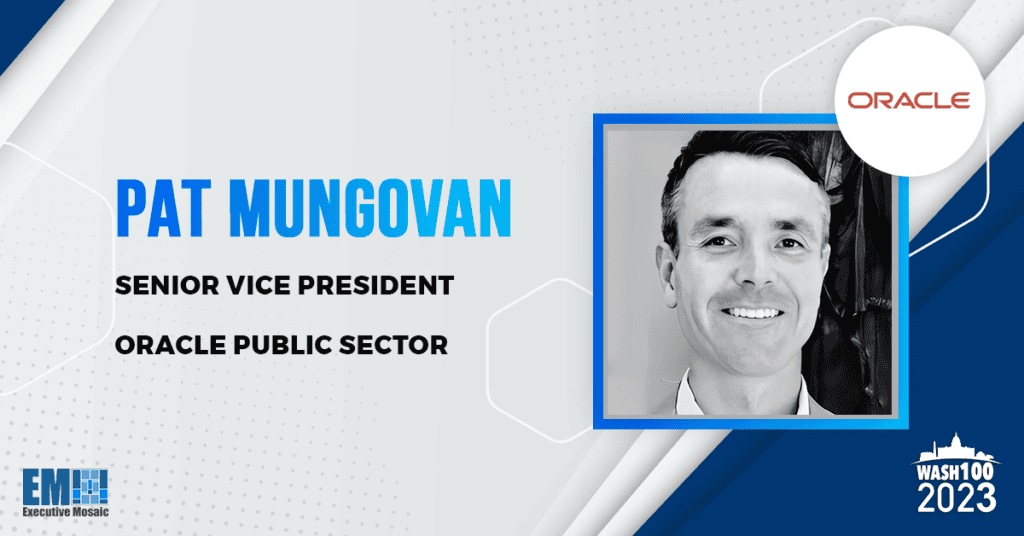 Pat Mungovan, Oracle North America Public Sector Head, Lands 2nd Consecutive Wash100 Award for Driving Cloud Success