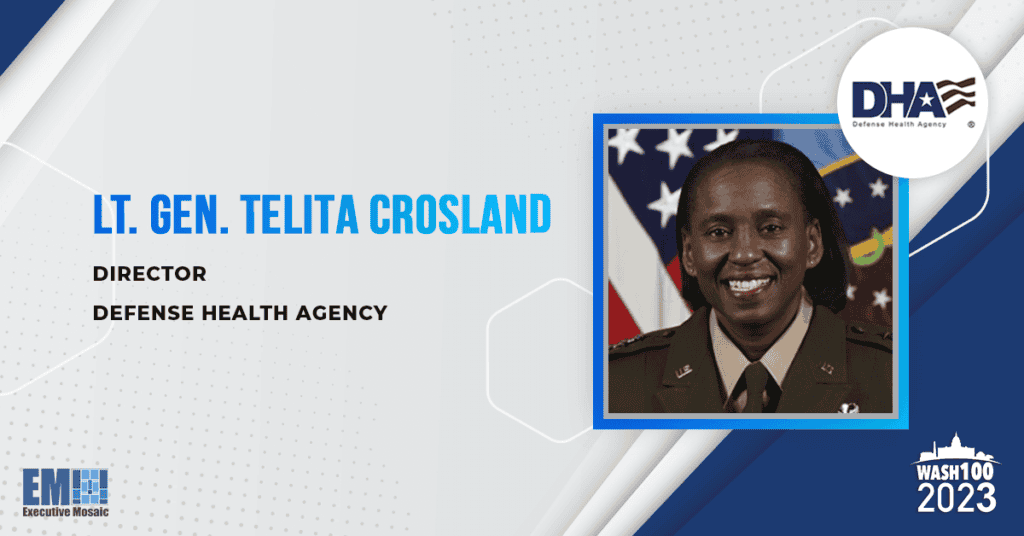 Lt. Gen. Telita Crosland, DHA Director, Inducted Into 2023 Wash100 List for Military Health Tech Vision