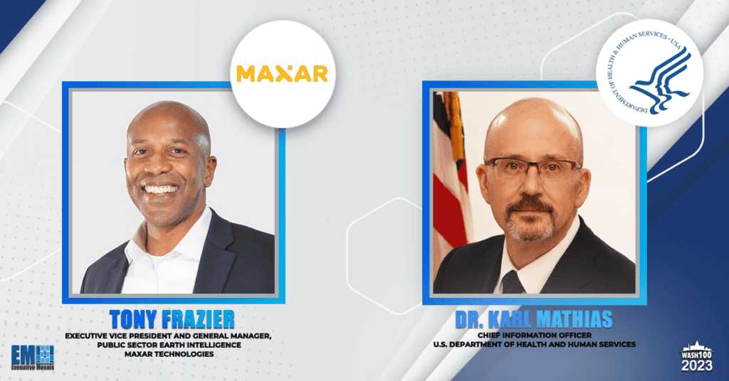 Maxar’s Tony Frazier & HHS’ Karl Mathias Spotlighted as 2023 Wash100 Award Winners