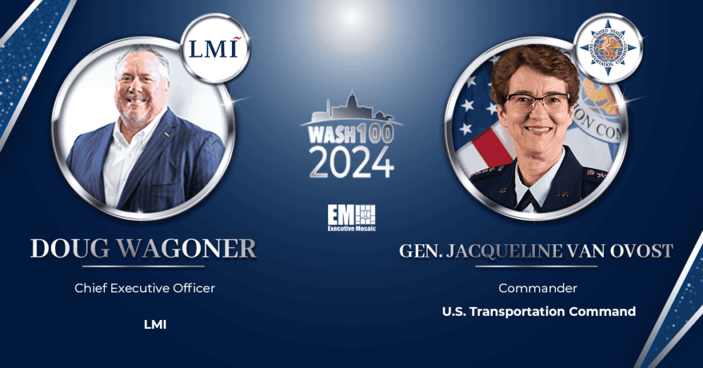 LMI’s Doug Wagoner and TRANSCOM’s Gen. Jacqueline Van Ovost Honored for 2024 Wash100 Wins