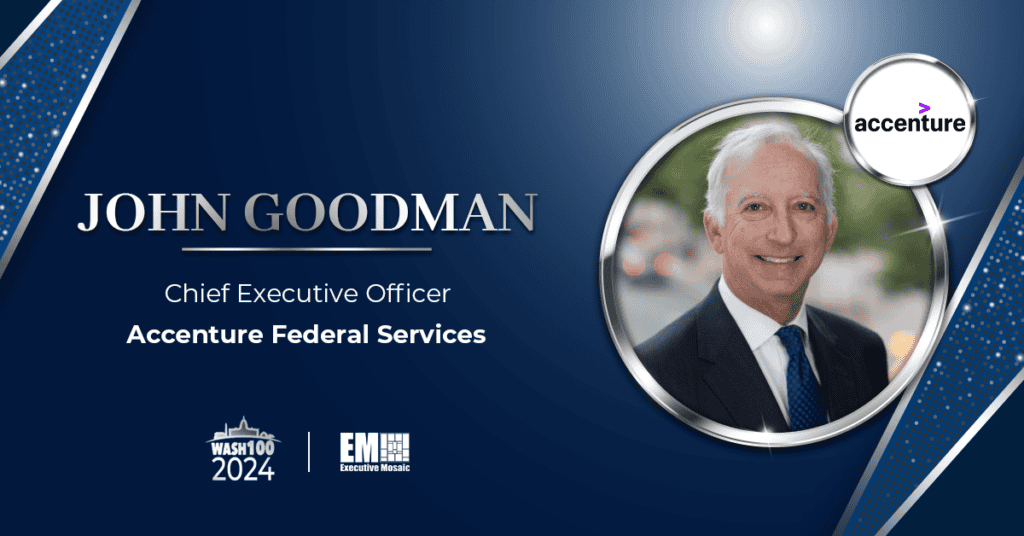 John Goodman Joins 2024 Roster of Wash100 Inductees for Spearheading Accenture Federal Services' Contribution to Government Data Security