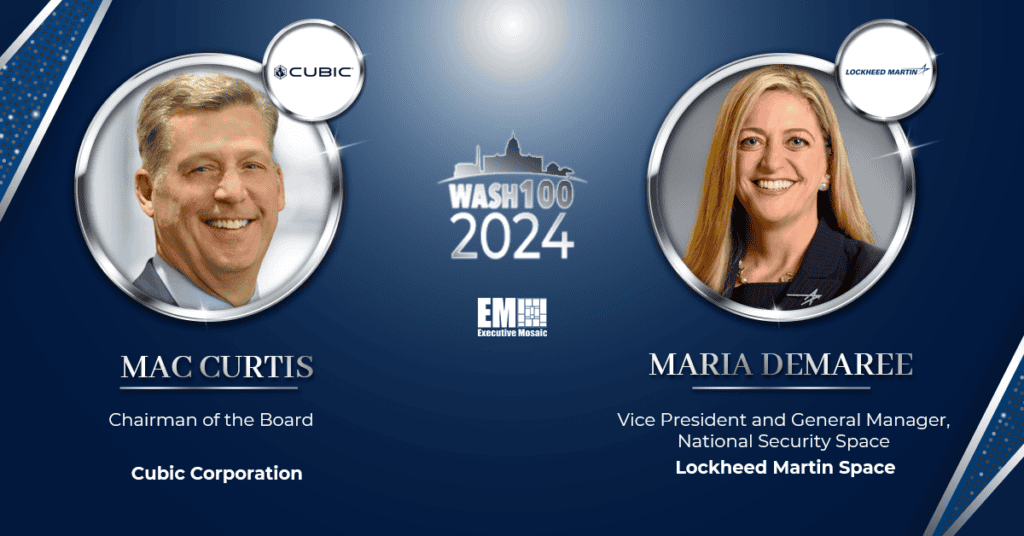 Cubic’s Mac Curtis & Lockheed’s Maria Demaree Named to 2024 Wash100 List