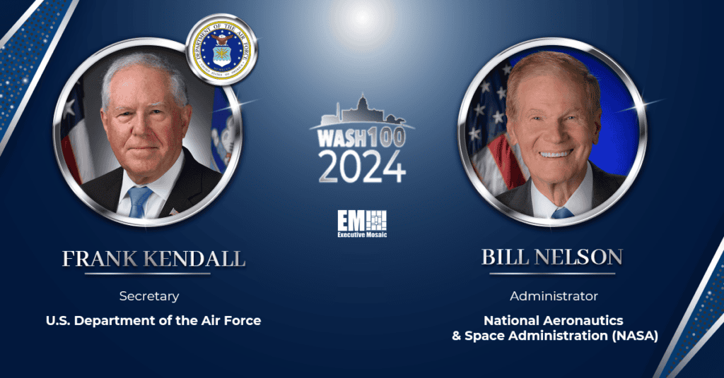 Frank Kendall & Bill Nelson Awarded 2024 Wash100 for USAF & NASA Leadership
