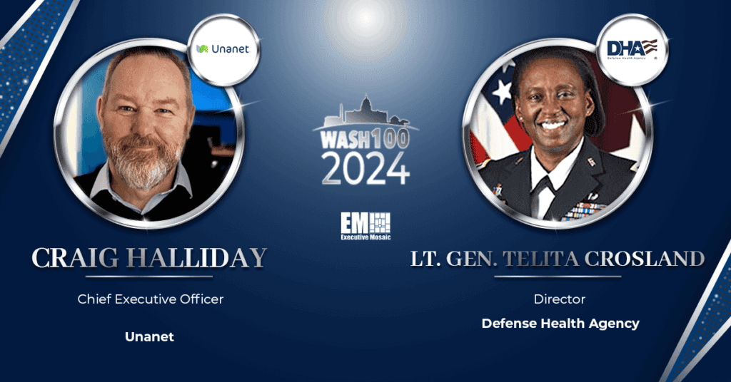 Unanet’s Craig Halliday & DHA’s Lt. Gen. Telita Crosland Return to Wash100 Ranks