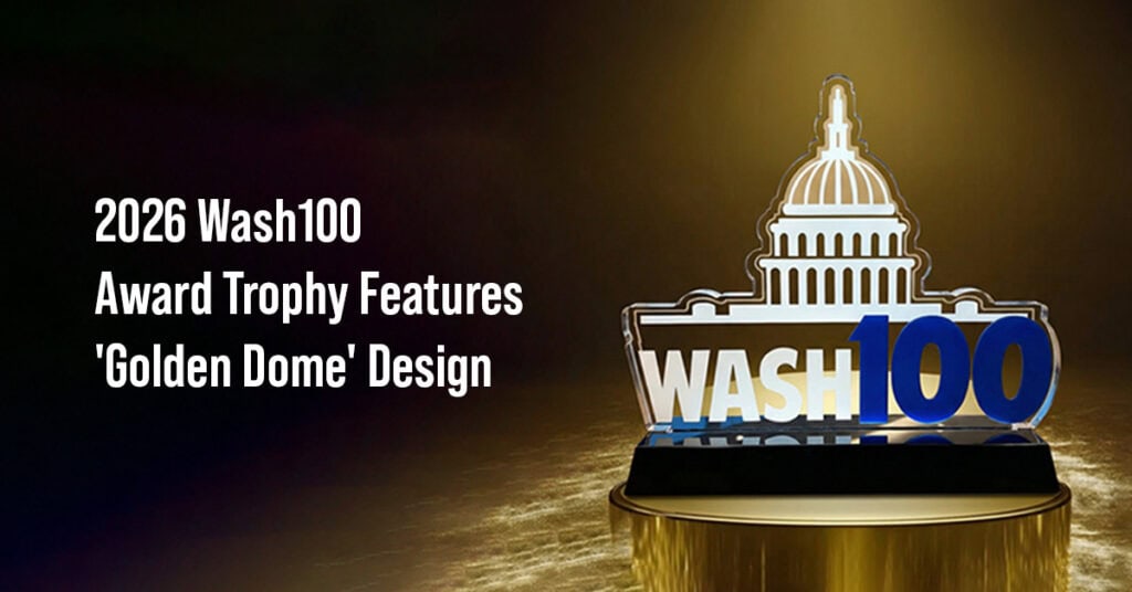 2026 Wash100 Award trophy. Executive Mosaic unveiled the redesigned 2026 Wash100 Award trophy inspired by Golden Dome.
