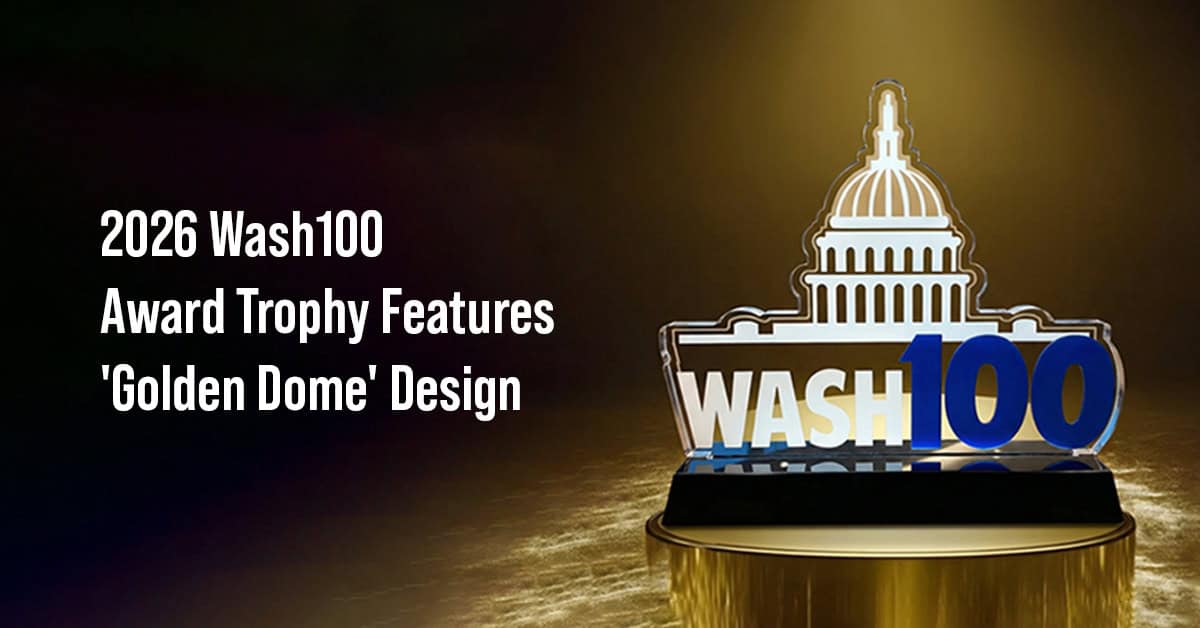 2026 Wash100 Award trophy. Executive Mosaic unveiled the redesigned 2026 Wash100 Award trophy inspired by Golden Dome.