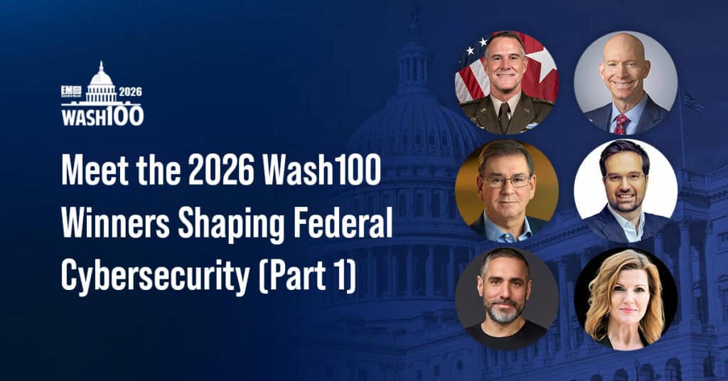 2026 Wash100 Winners in Cybersecurity (Part 1) 2026 Wash100 Winners in Cybersecurity (Part 1)