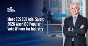 Adel Al-Saleh, SES CEO—2026 Wash100 Popular Vote Winner for Industry