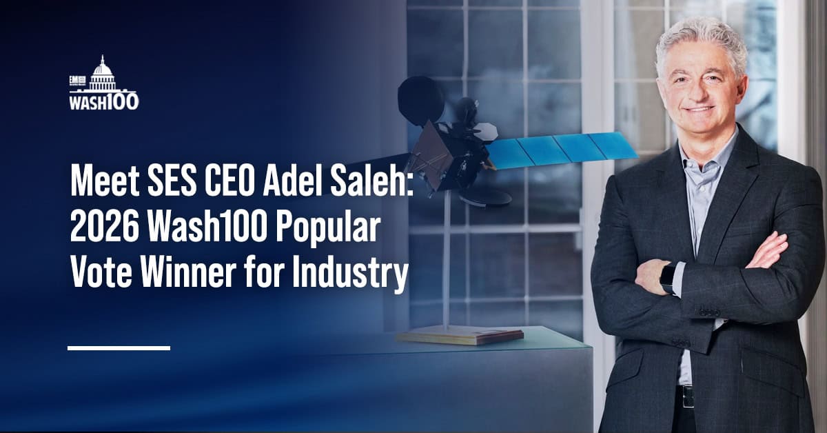 Adel Al-Saleh, SES CEO—2026 Wash100 Popular Vote Winner for Industry