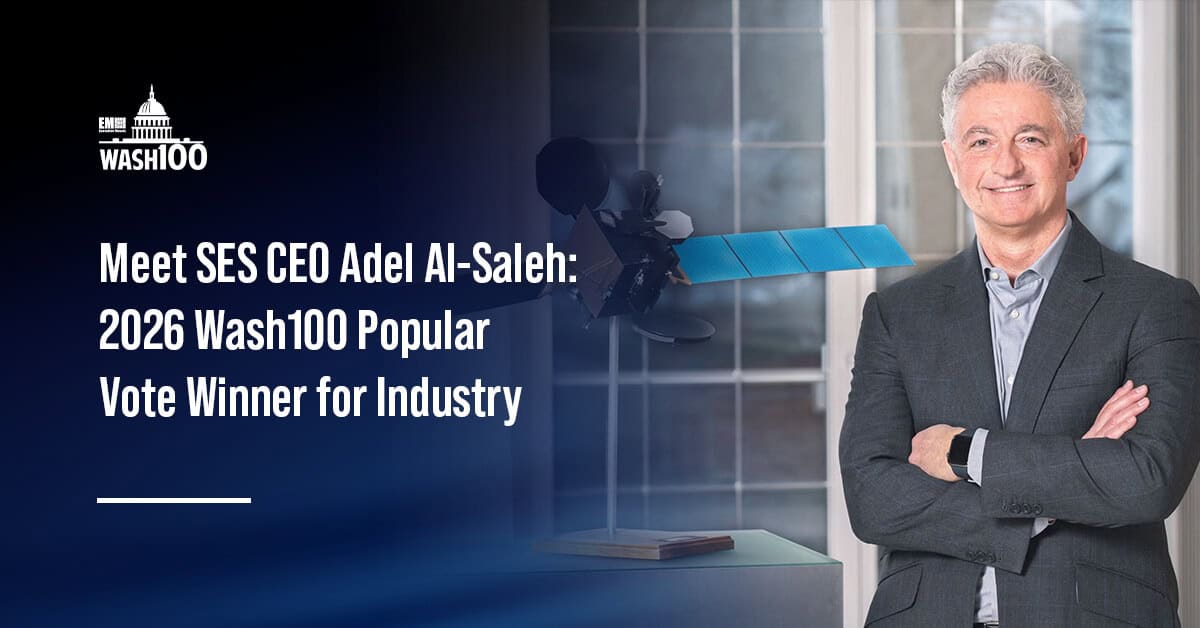 Adel Al-Saleh, SES CEO—2026 Wash100 Popular Vote Winner for Industry