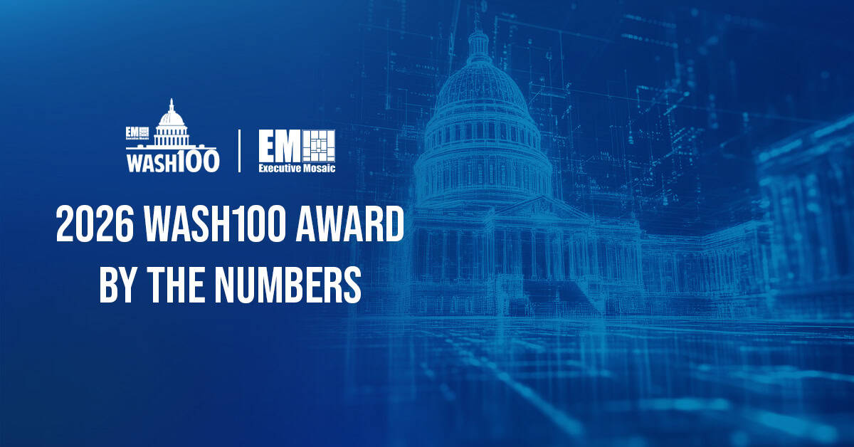 2026 Wash100 Award by the Numbers 2026 Wash100 Award by the Numbers